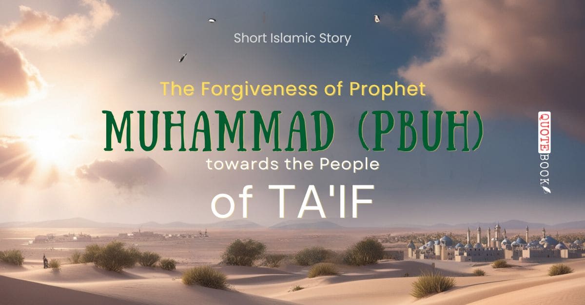 Short Islamic Story The Forgiveness of Prophet Muhammad (PBUH) Towards the People of Taif